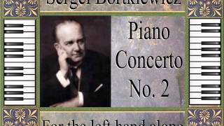 Bortkiewicz - Piano Concerto No. 2 For Left Hand