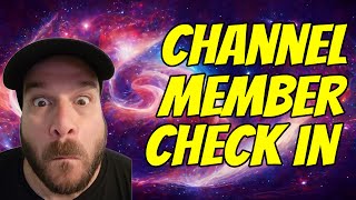 Members Only - Channel Member Check In 10/28/2024