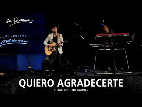 Quiero Agradecerte - Su Presencia (Thank You - The Katinas) - Español