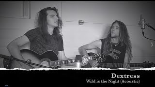 Dextress - Wild Is The Night (Acoustic)