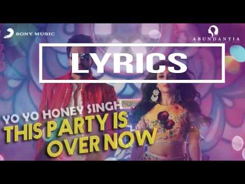 This Party Is Over Now (LYRICS) | Mirton | Yo Yo Honey Singh | Jackky Bhagnani | Kriti Karma