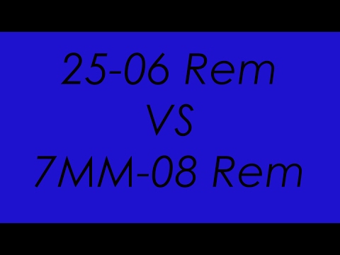 25-06 Rem VS 7MM-08 Rem - Ballistics Compared