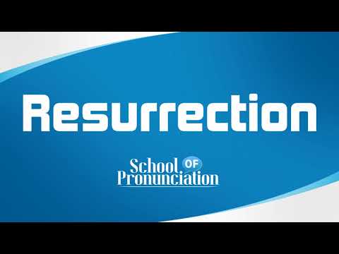 Learn How To Pronounce Resurrection