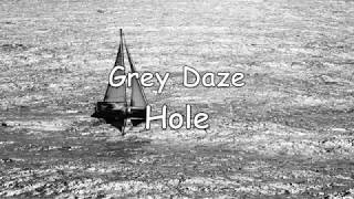 Grey Daze - Hole (with Lyrics)