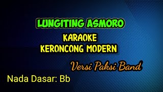 Download lagu Lumiting Asmoro karaoke keroncong modern versi Paksi Band nada dasar Bb mp3 Download lagu Lumiting Asmoro karaoke keroncong modern versi Paksi Band nada dasar Bb mp3