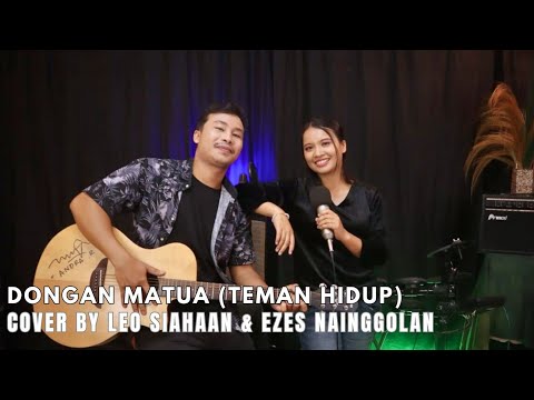 Dongan Matua (Teman Hidup) - Ezes Nainggolan & Leo Siahaan Cover