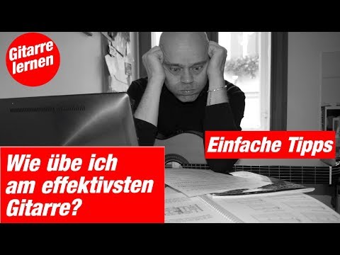 Wie übe ich effektiv Gitarre   Übeplan erstellen Gitarre lernen