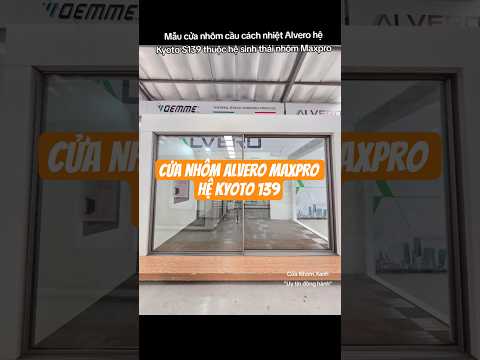 Cửa Nhôm Alvero - Nhôm cầu cách nhiệt - video
