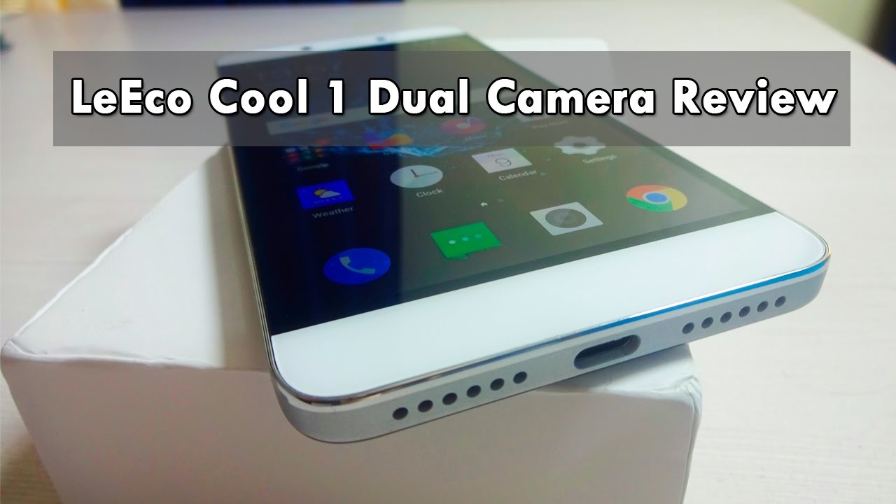 LeEco Cool 1 Dual Camera Review (Indian Unit) | Coolpad Cool 1 Dual Camera Review