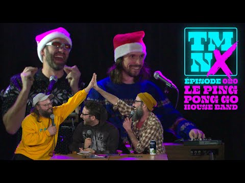 TMNX - 020 - LE PING PONG GO HOUSE BAND