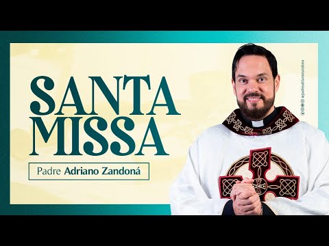 Santa Missa - Padre Adriano Zandoná