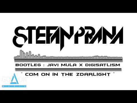 DIGITALISM vs JAVI MULA - Com on in the Zdarlight (Stefan Prana Bootleg)