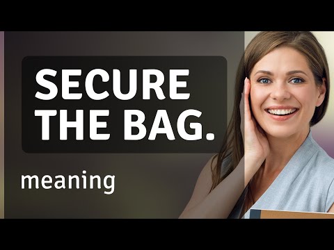Securing Success: Understanding "Secure the Bag" in English