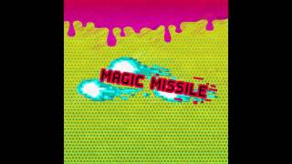 MAGIC MISSILE [HARDCORE]