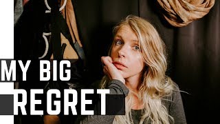 THE BIGGEST REGRET OF MY LIFE