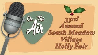 preview picture of video 'On the Air with Ken Simmons: The 33rd Annual South Meadow Village Holly Fair'