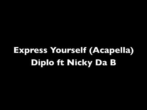 Express Yourself (Acapella)-Diplo ft Nicky Da B