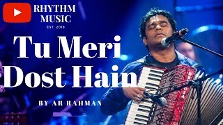 Best of AR Rahman_Tu meri dost he_Yuvraj