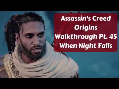 Assassin's Creed Origins Walkthrough Pt. 45 When Night Falls