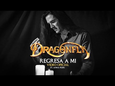 Dragonfly - Regresa a mi - Ft. Anna Fiori (Video Oficial)