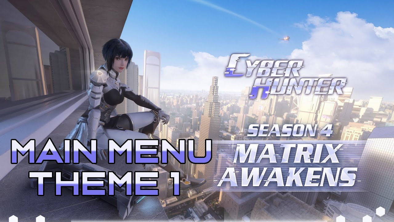 Cyber Hunter OST - Main Menu Theme 1 | Season 4 Matrix Awakens [HQ] 🎶