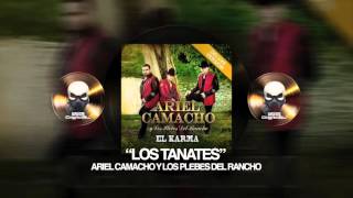 ARIEL CAMACHO  Y LOS PLEBES DEL RANCHO - LOS TANATES (EL KARMA)