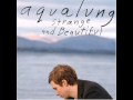 aqualung - brighter than sunshine 