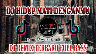 Download lagu DJ HIDUP MATI DENGANMU (  Thomas Arya & Elsa Pitaloka Hidup Mati Denganmu ) Remix Terbaru Full Bass mp3