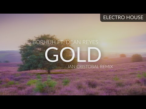 Borhuh ft. Dean Reyes - Gold (Jan Cristobal Remix)