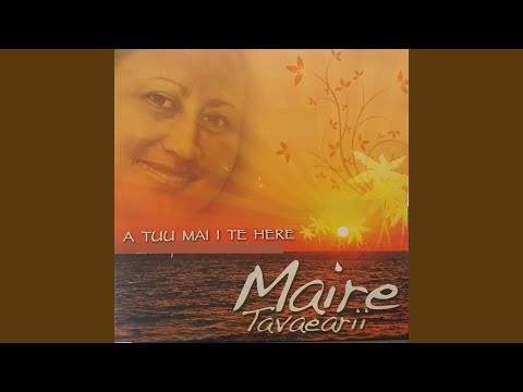 A Tuu Mai I Te Here