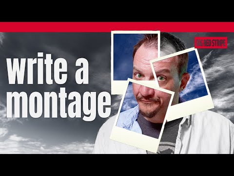 So You Want to Use a MONTAGE in Your Screenplay...