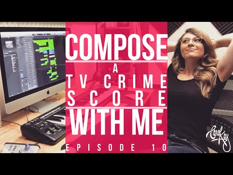 How to Compose Music for TV - CRIME SCORE (My Composing Process) - DIY Music Composition Ep. 10