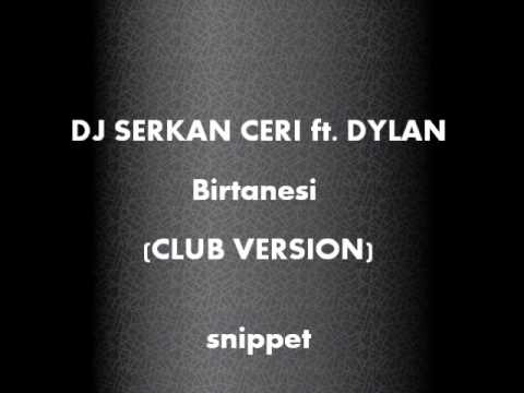 Dj Serkan Ceri ft. Dylan - Birtanesi (ClubVersion) Snippet