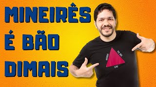 MINEIRÊS É BÃO DIMAIS