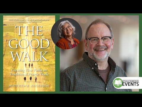 Matthew R. Anderson Launching The Good Walk, With Special Guest Louise Bernice Halfe - Sky Dancer