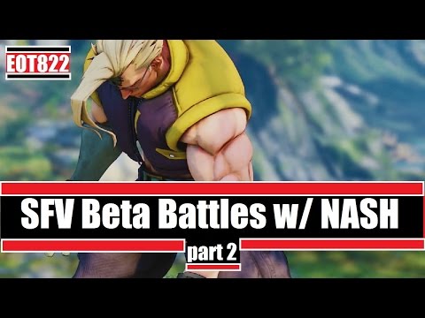 SFV Beta Battles with NASH  - Part 2 - Street Fighter 5 Online Ranked Matches