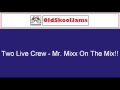 2 Live Crew - Mr. Mixx On The Mix!! (Original Vinyl HQ)