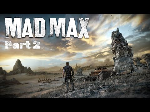 Mad Max Playthrough [Part 2] PC