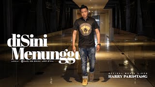 Download lagu DISINI MENUNGGU - HARRY PARINTANG ( MUSIC VIDEO 2023) mp3