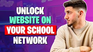 Unlock Websites on Your School Network