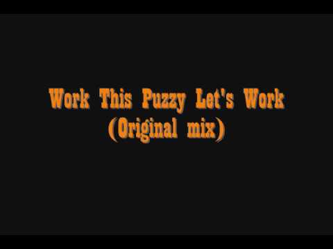 Dario nunez ---Work This Puzzy Let's Work (Original mix)