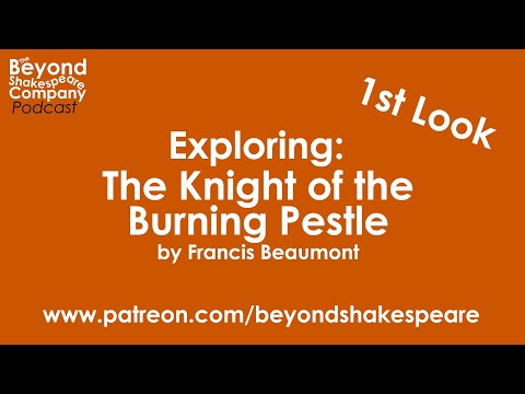 The Knight of the Burning Pestle (Beyond Shakespeare, webcam, 2022)