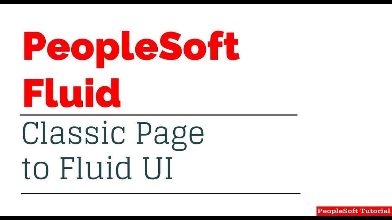 Converting PeopleSoft Classic Page to Fluid UI