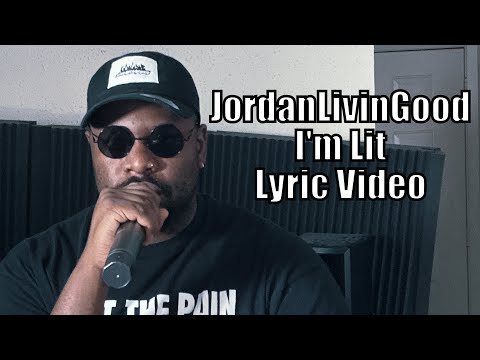 JordanLivinGood  - I'm Lit (Performance Lyric Video)