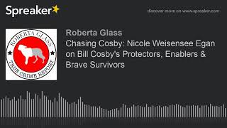 Chasing Cosby: Nicole Weisensee Egan on Bill Cosby's Protectors, Enablers & Brave Survivors
