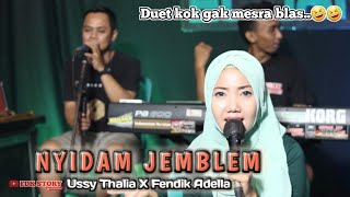 Download lagu NYIDAM JEMBLEM - Fendik Adella X Ussy Thalia||Ra duwe duwit wani dodol untu-ELSAMBA DutCom BDS mp3