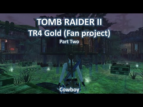 TRLE, TR4 Gold Fan Project (Part Two)