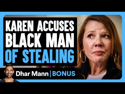 Karen Accuses BLACK MAN Of STEALING | Dhar Mann Bonus!