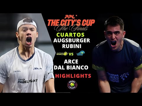 🔥 Augsburger & Rubini vs Arce & Dal Bianco | Cuartos PPL The City’s Cup 2025 | Padel Highlights