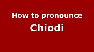How to pronounce Chiodi